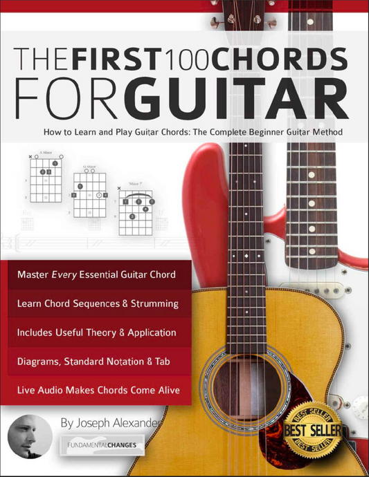 The First 100 Chords For Guitar - “How to Learn and Play Guitar Chords for Beginners”